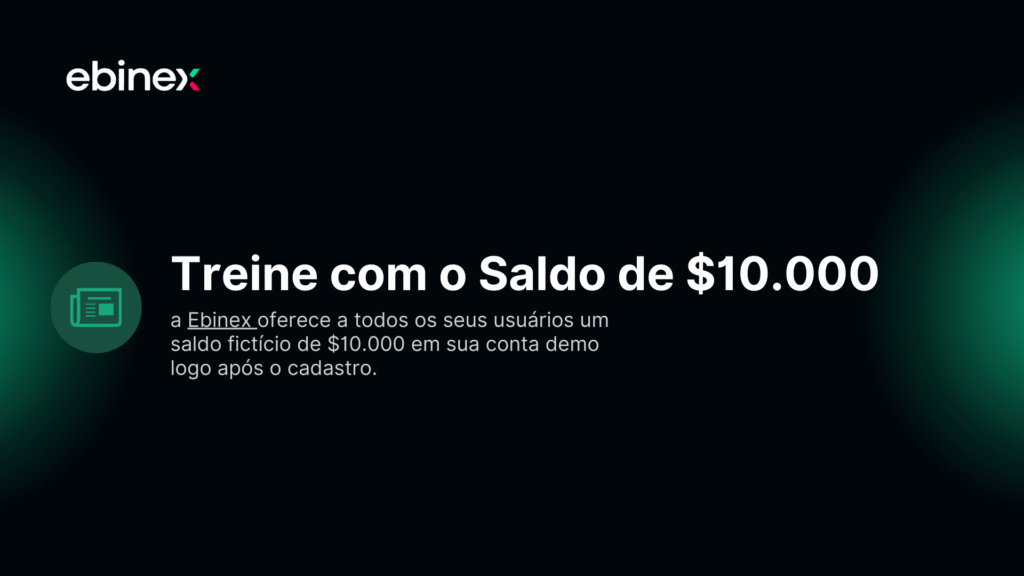 A Ebinex oferece a todos os seus usuários um saldo fictício de .000 em sua conta demo logo após o cadastro.