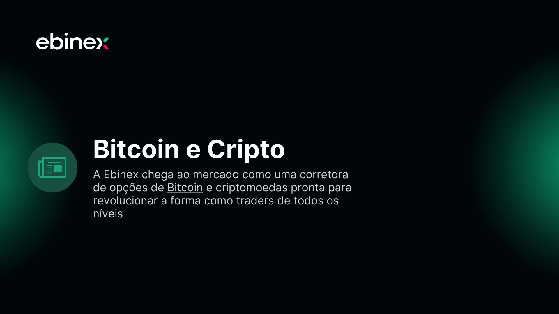 A Ebinex chega ao mercado como uma corretora de opções de Bitcoin e criptomoedas pronta para revolucionar a forma como traders de todos os níveis