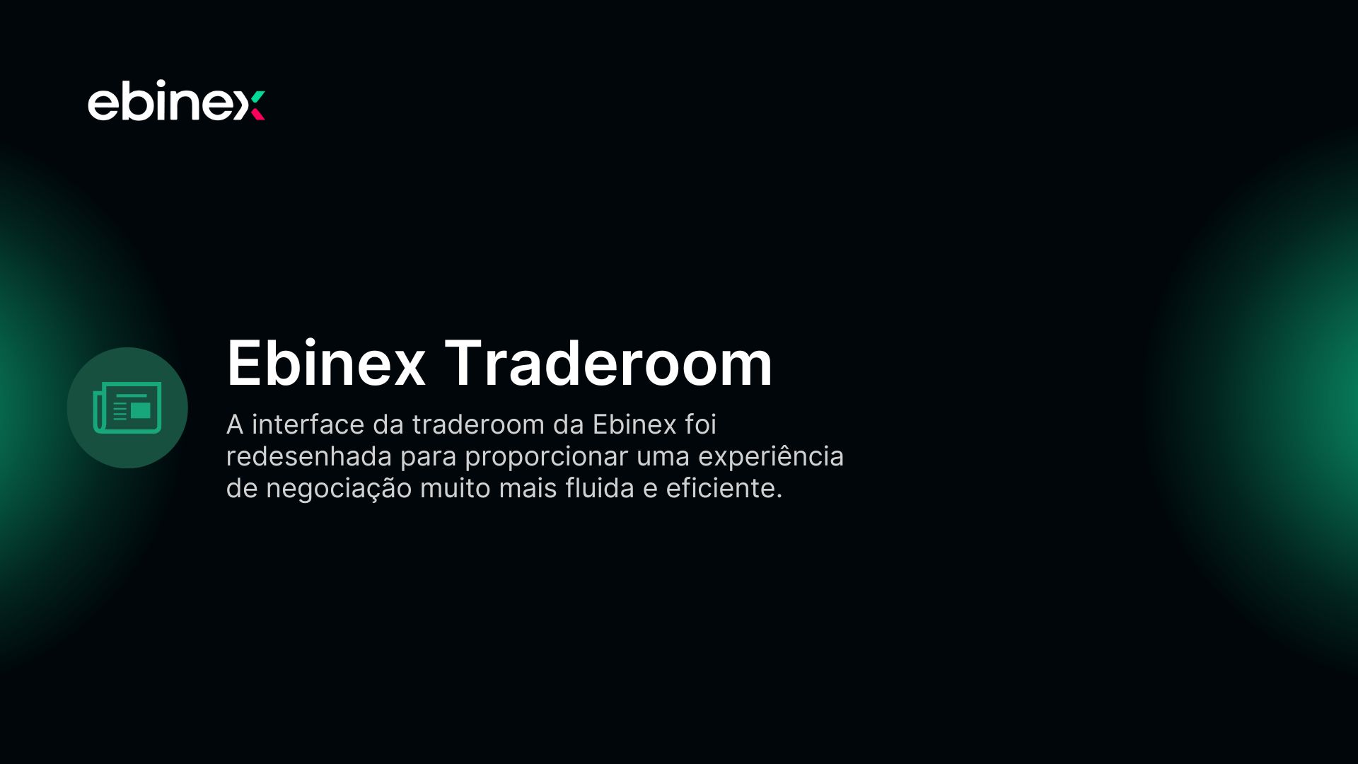A interface da traderoom da Ebinex foi redesenhada para proporcionar uma experiência de negociação muito mais fluida e eficiente.