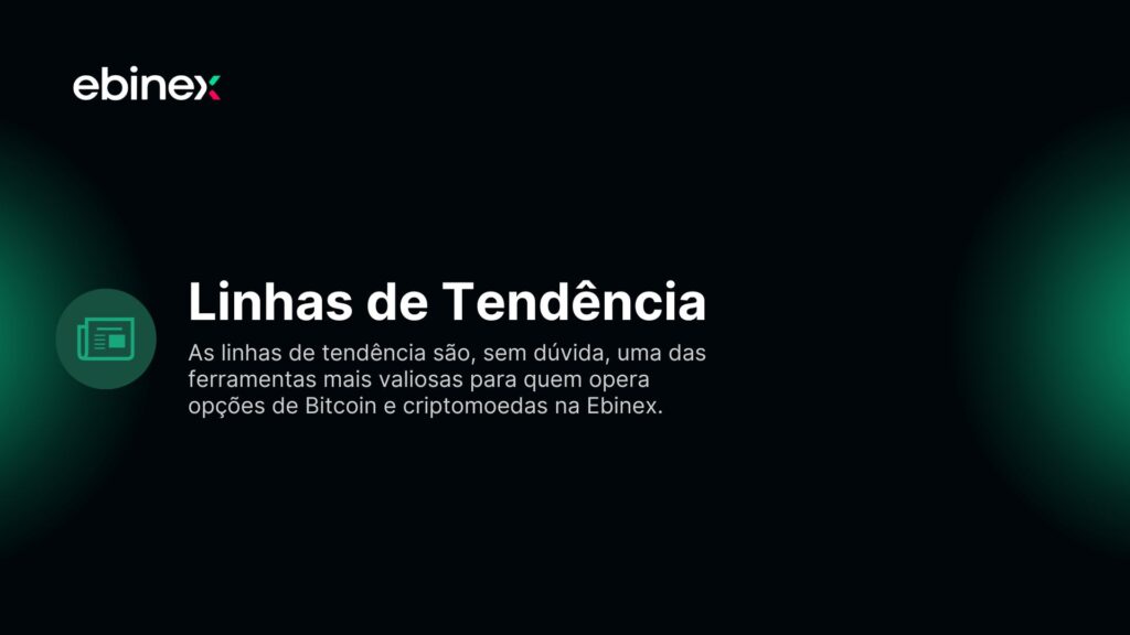 As linhas de tendência são, sem dúvida, uma das ferramentas mais valiosas para quem opera opções de Bitcoin e criptomoedas na Ebinex.