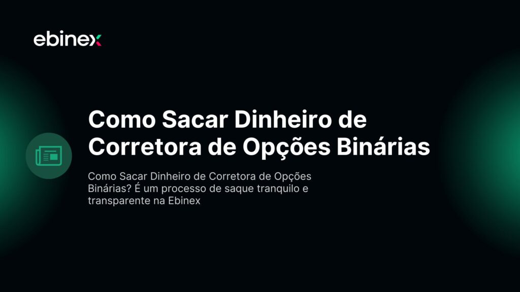 Como Sacar Dinheiro de Corretora de Opções Binárias