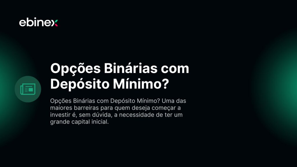 Opções Binárias com Depósito Mínimo? Uma das maiores barreiras para quem deseja começar a investir é, sem dúvida, a necessidade de ter um grande capital inicial.