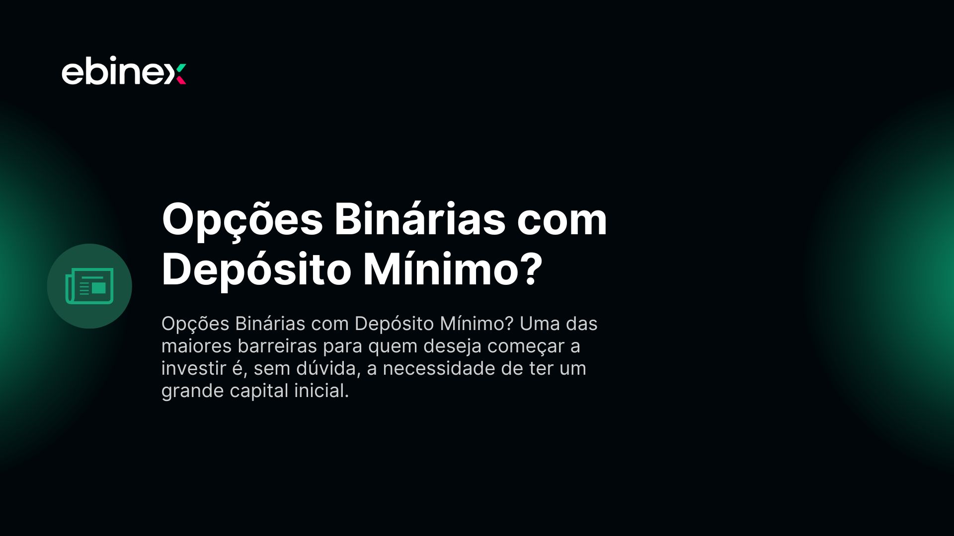 Opções Binárias com Depósito Mínimo? Uma das maiores barreiras para quem deseja começar a investir é, sem dúvida, a necessidade de ter um grande capital inicial.