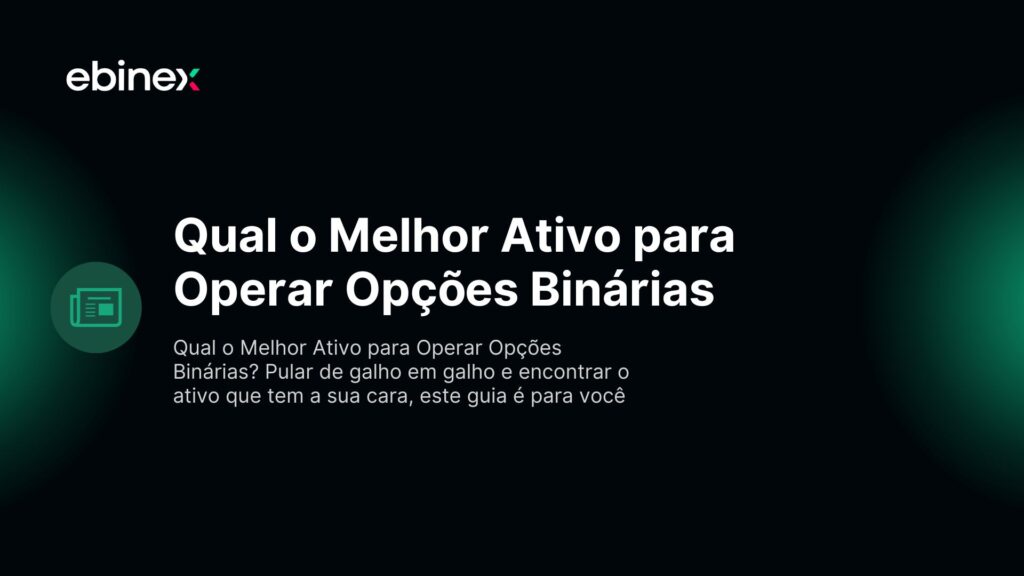 Qual o Melhor Ativo para Operar Opções Binárias