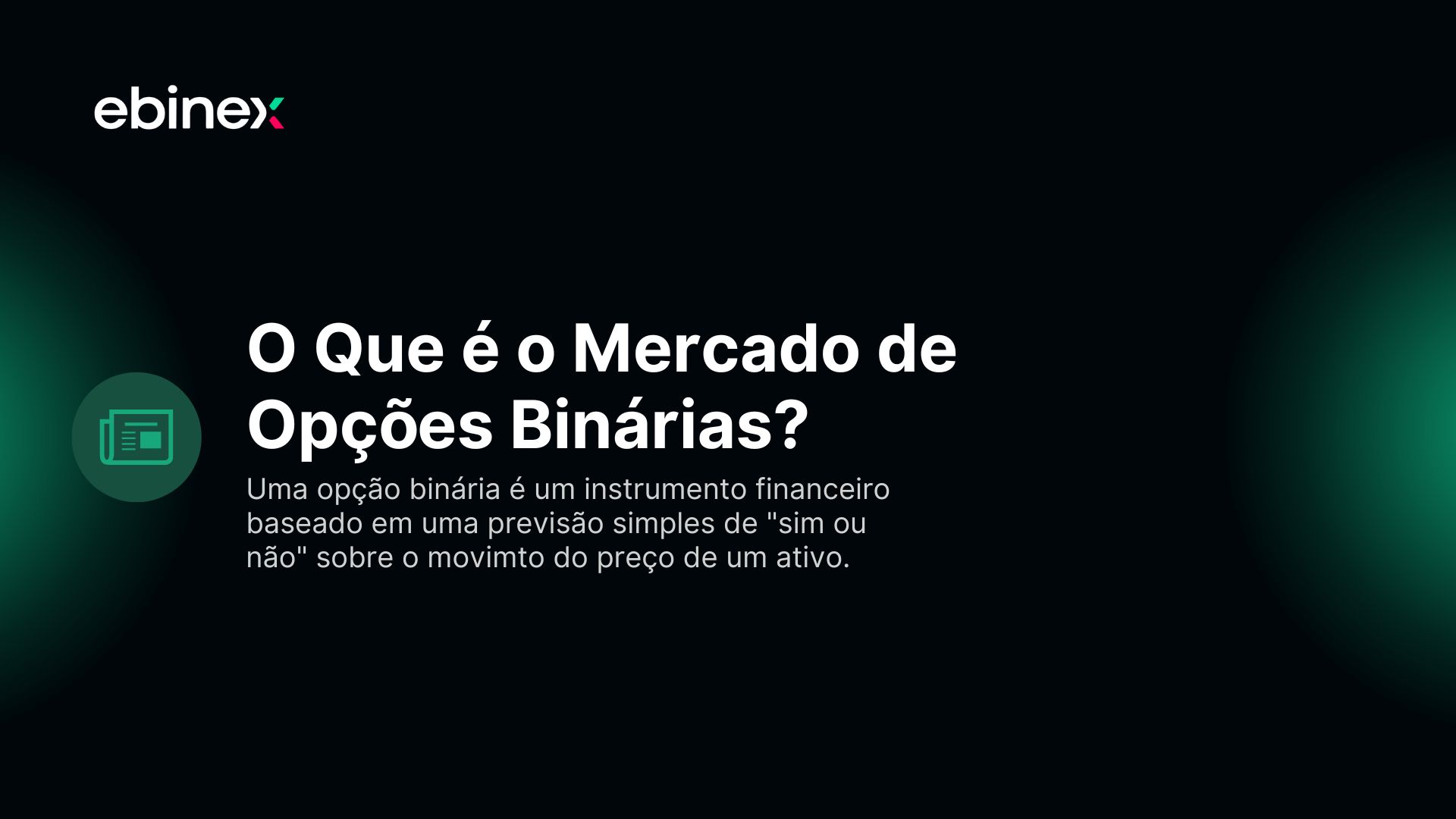 Uma opção binária é um instrumento financeiro baseado em uma previsão simples de