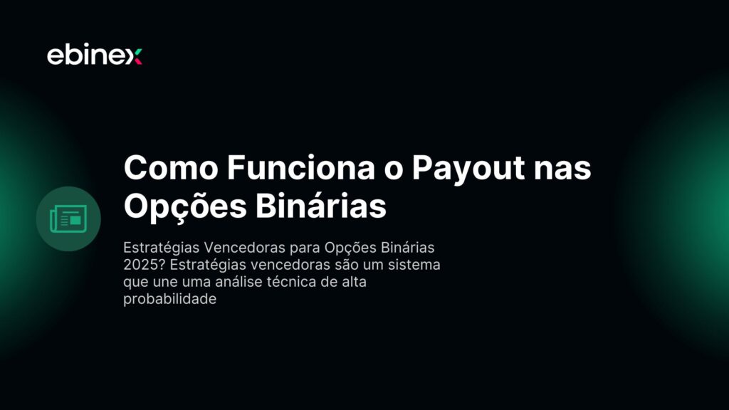 Como Funciona o Payout nas Opções Binárias? Mas, afinal, o que é o payout? Por que ele muda tanto? E como ele impacta diretamente o seu bolso?