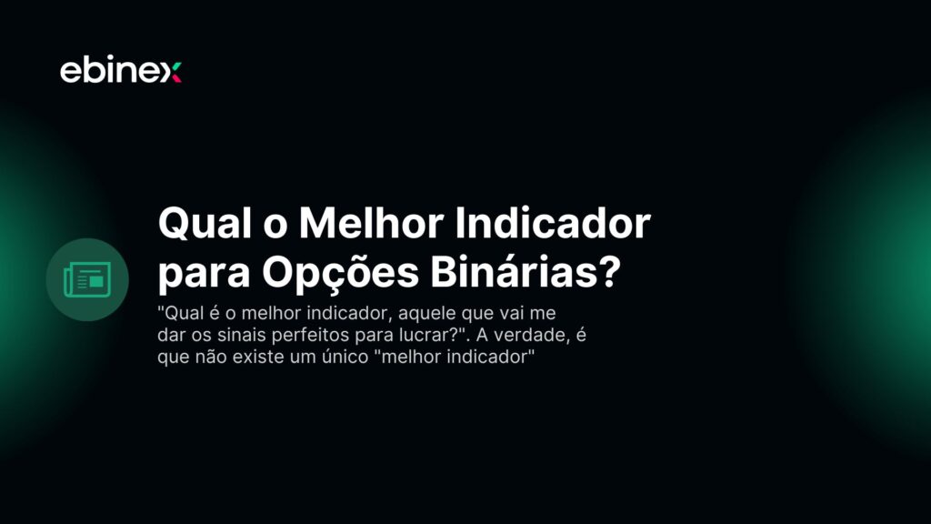 Qual o Melhor Indicador para Opções Binárias: 