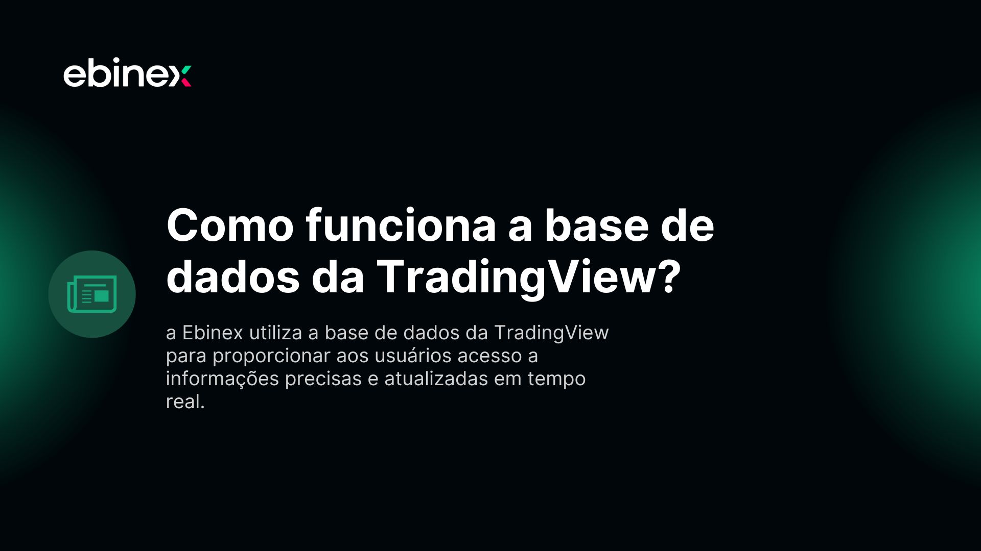 a Ebinex utiliza a base de dados da TradingView para proporcionar aos usuários acesso a informações precisas e atualizadas em tempo real.