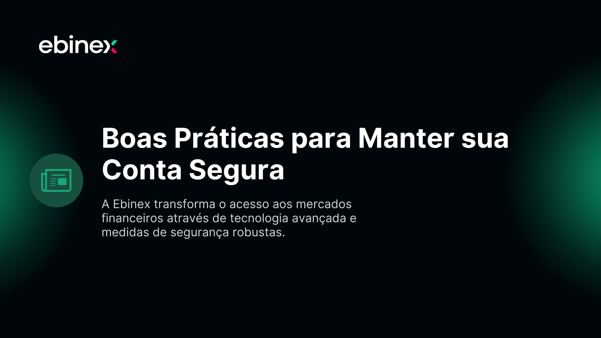 A Ebinex transforma o acesso aos mercados financeiros através de tecnologia avançada e medidas de segurança robustas.