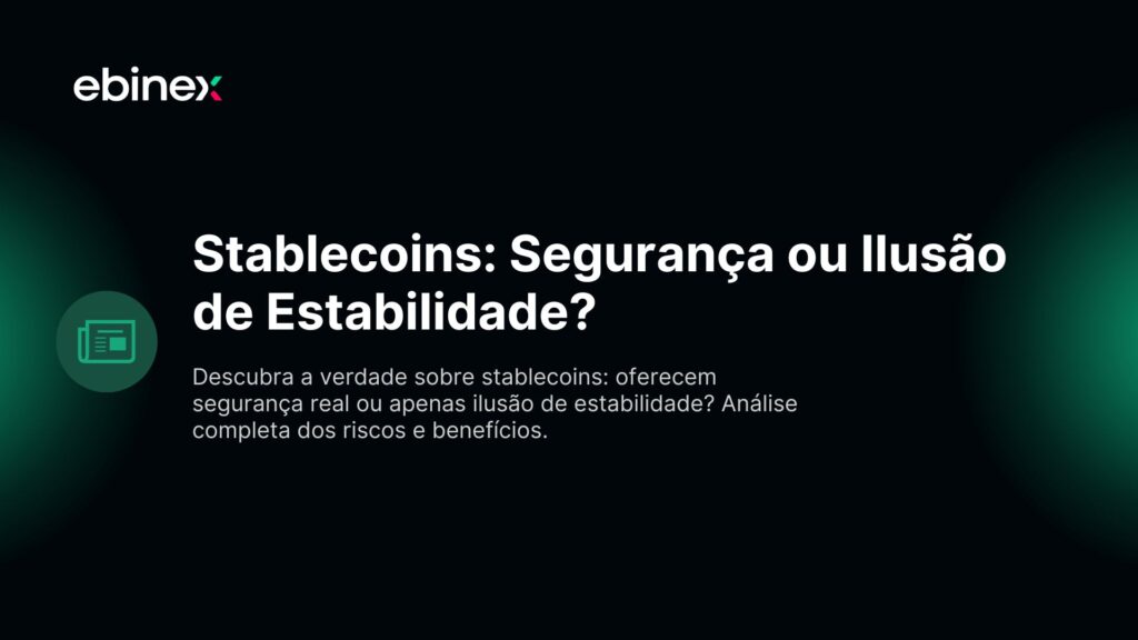 Stablecoins: Segurança ou Ilusão de Estabilidade?
