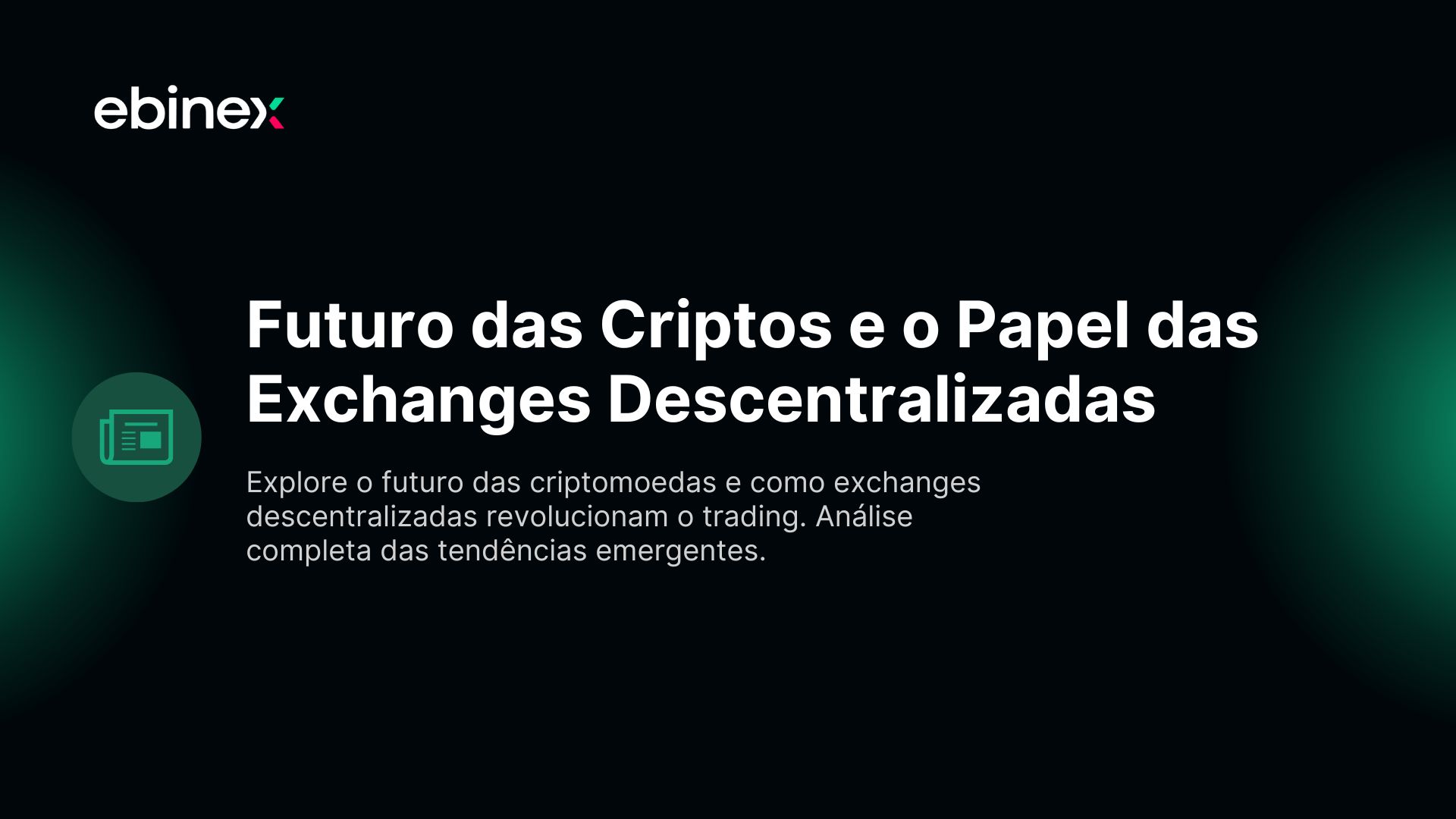 Futuro das Criptos e o Papel das Exchanges Descentralizadas