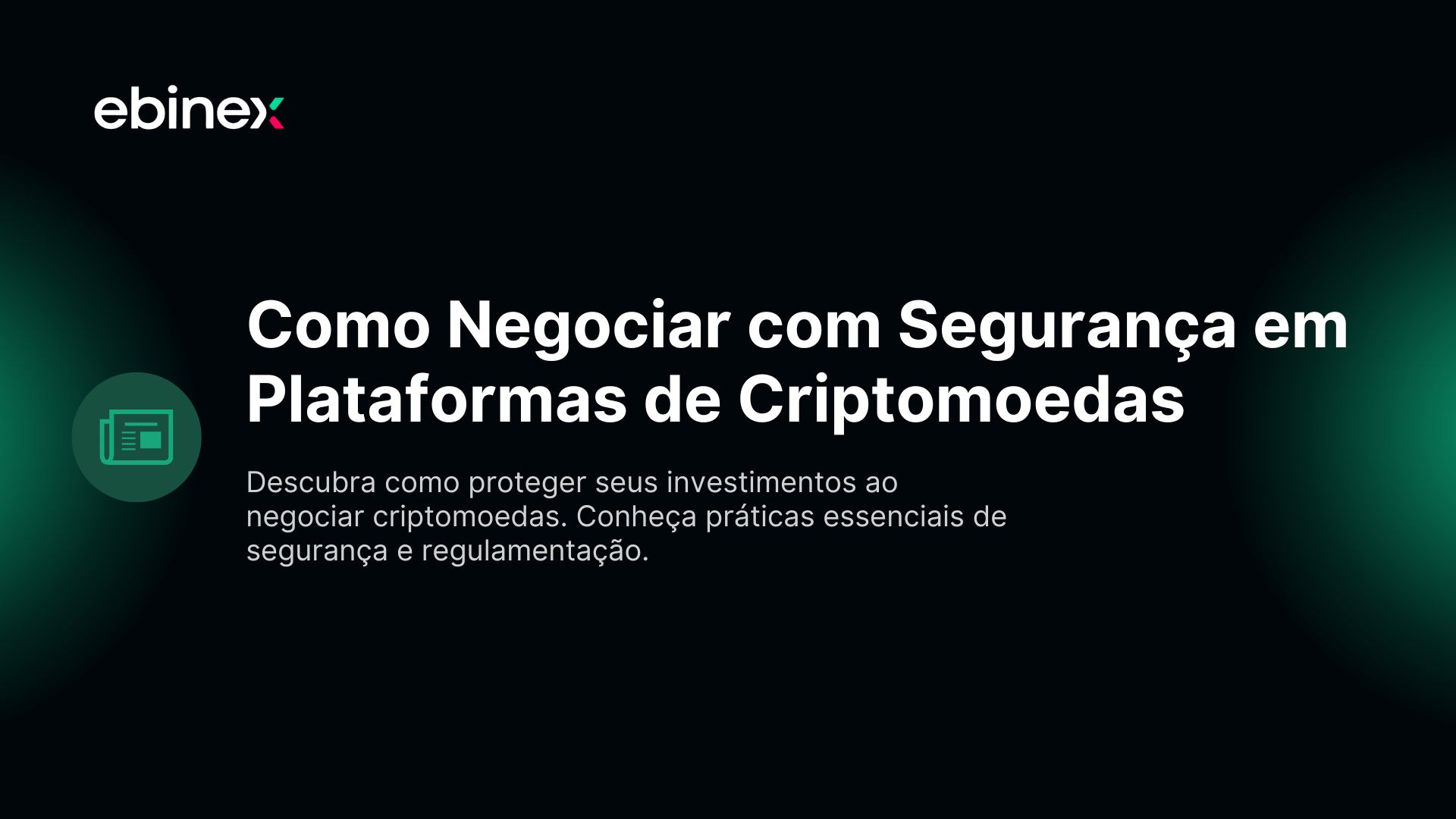 Descubra como proteger seus investimentos ao negociar criptomoedas. Conheça práticas essenciais de segurança e regulamentação.