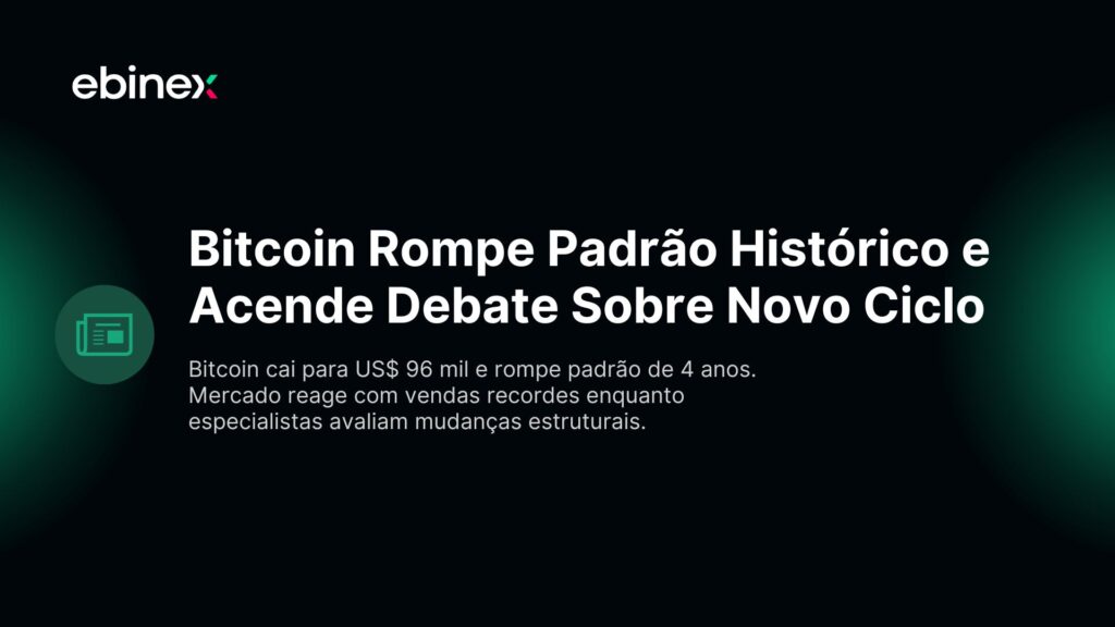 Bitcoin cai para US$ 96 mil e rompe padrão de 4 anos. Mercado reage com vendas recordes enquanto especialistas avaliam mudanças estruturais.