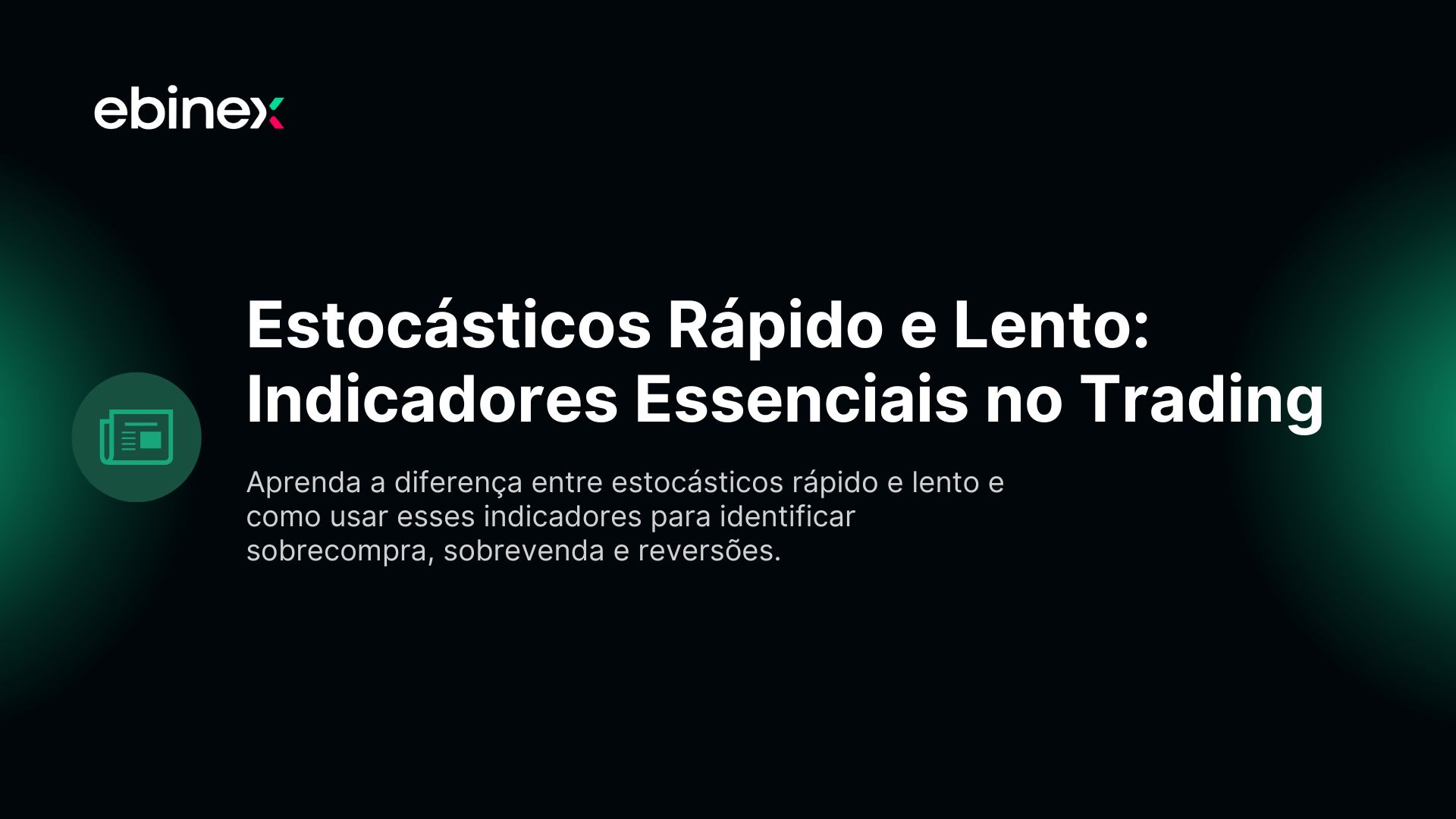 Estocásticos Rápido e Lento: Indicadores Essenciais no Trading