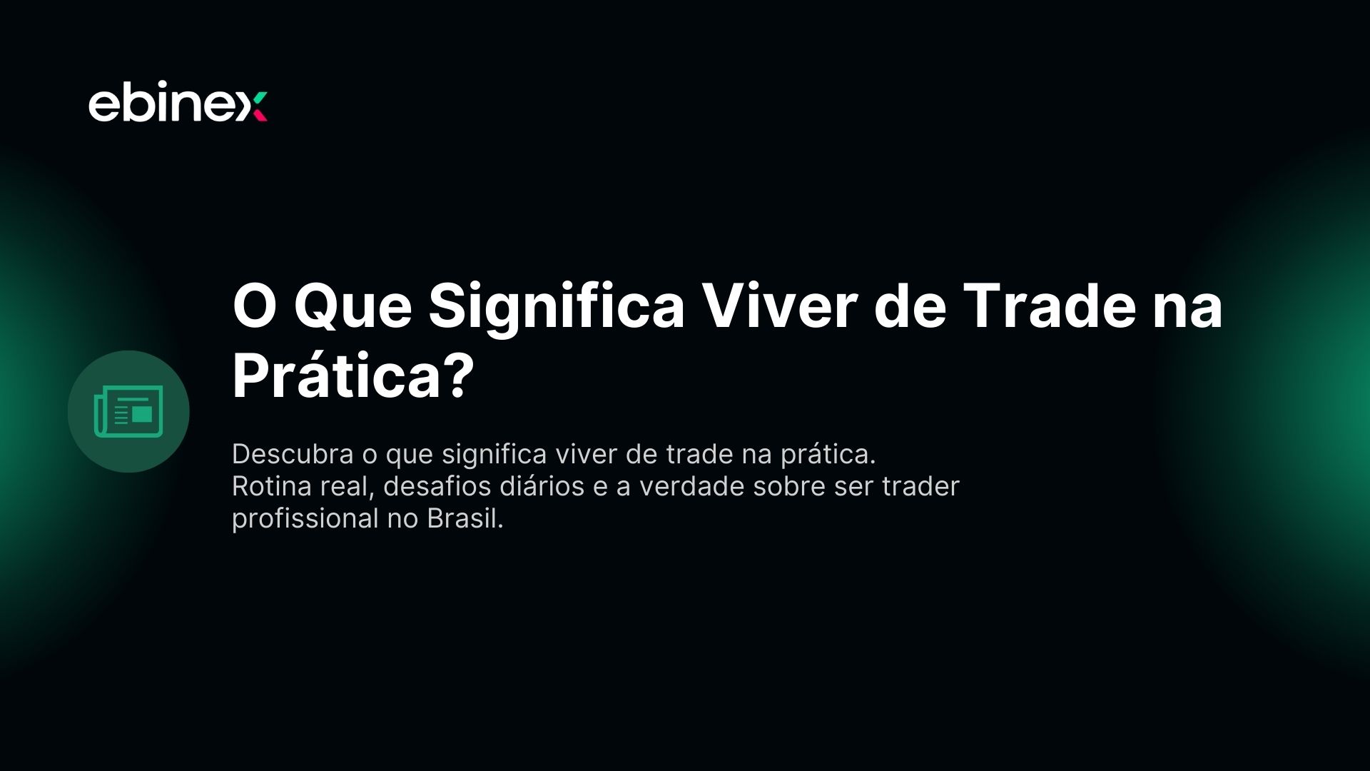 O Que Significa Viver de Trade na Prática?