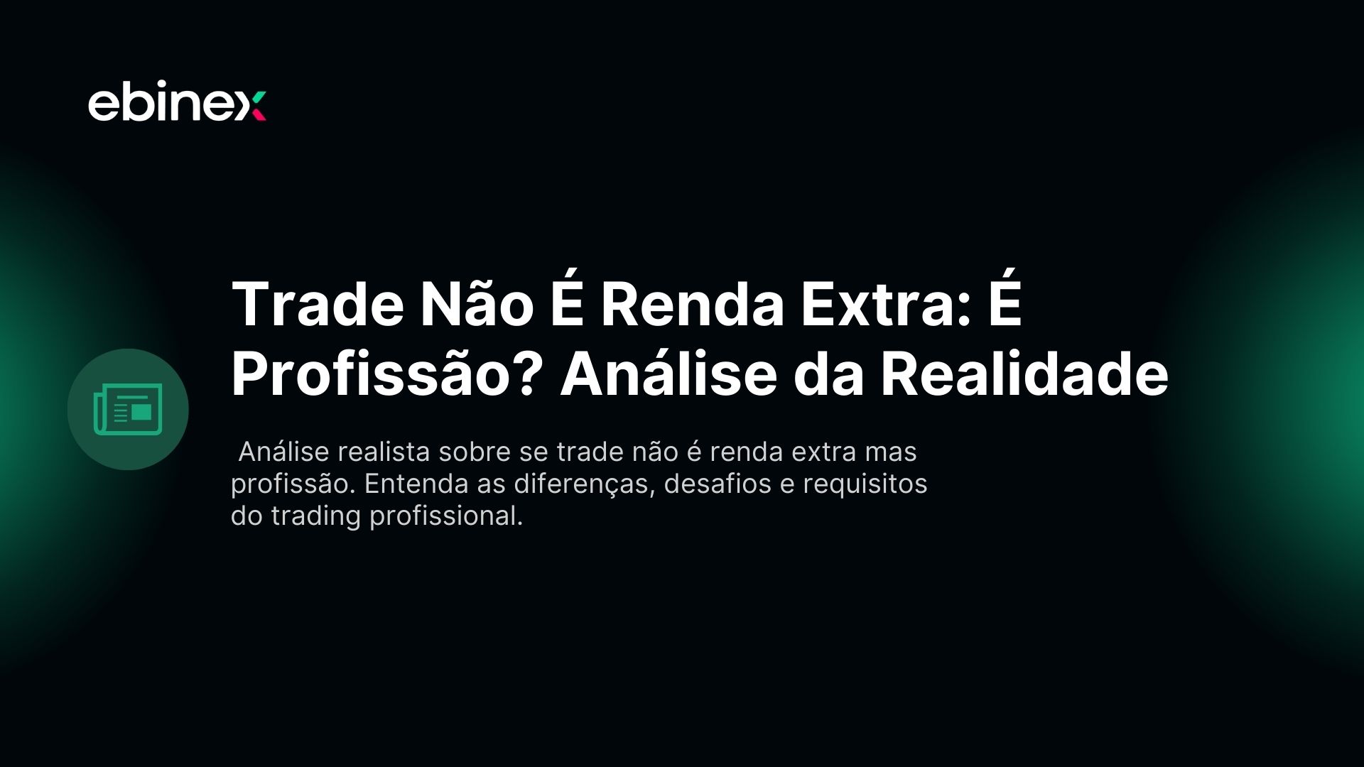 Trade Não É Renda Extra: É Profissão? Análise da Realidade