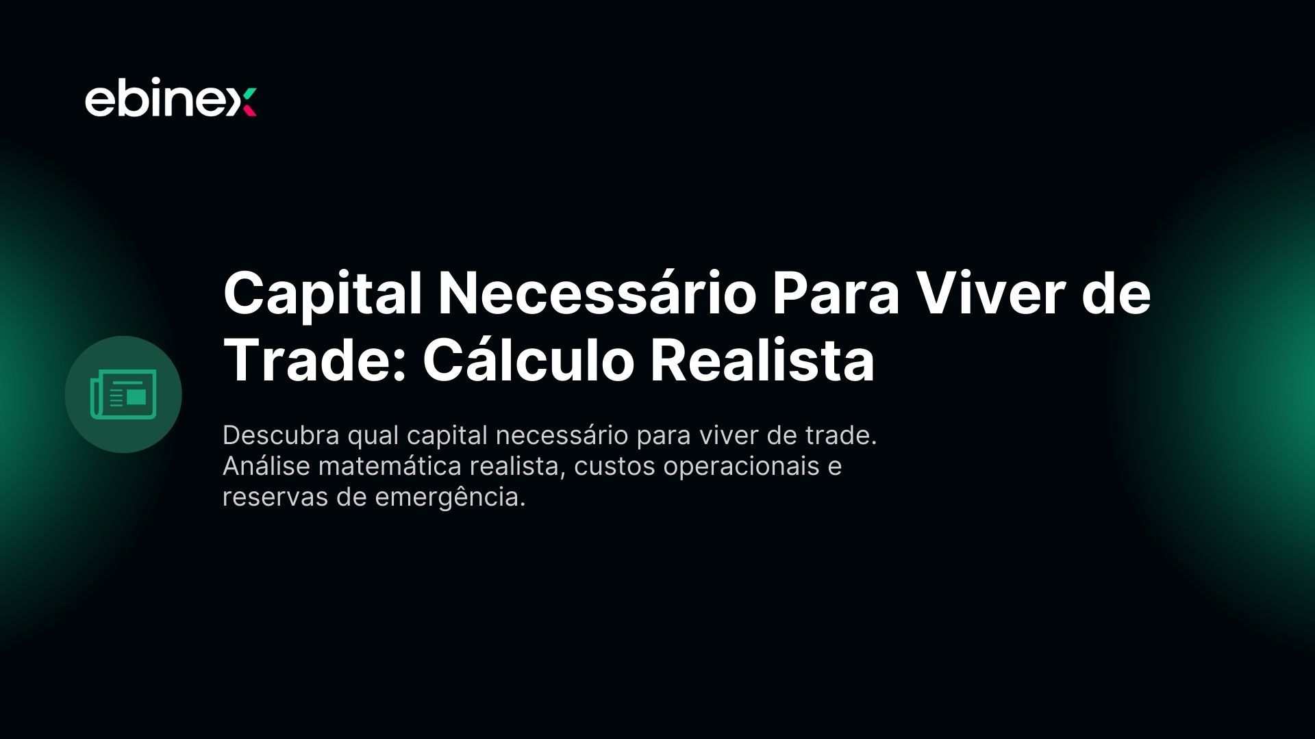 Capital Necessário Para Viver de Trade: Cálculo Realista