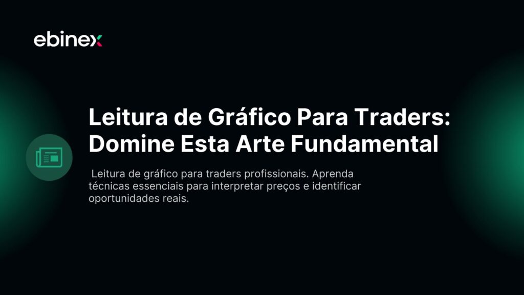 Leitura de Gráfico Para Traders: Domine Esta Arte Fundamental