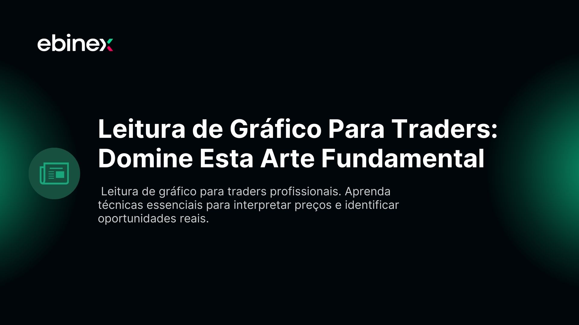Leitura de Gráfico Para Traders: Domine Esta Arte Fundamental