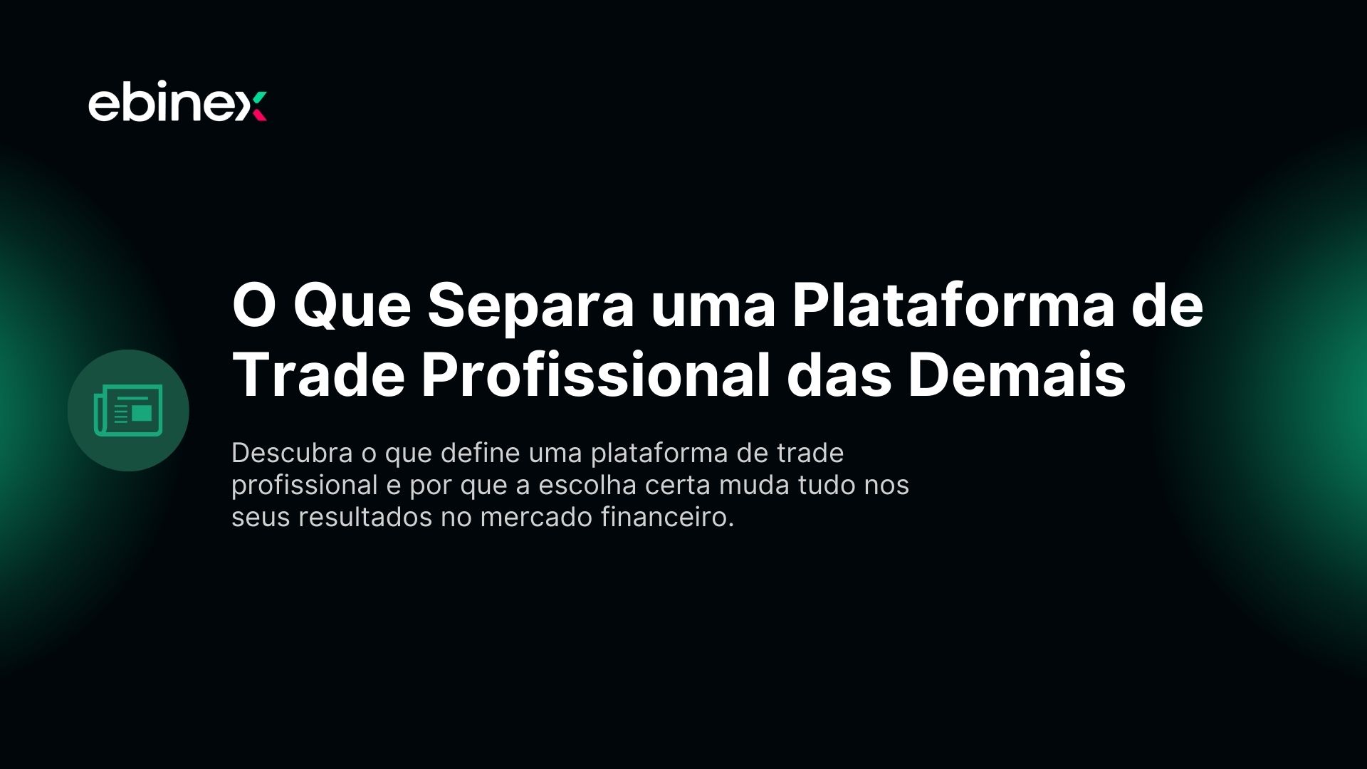 O Que Separa uma Plataforma de Trade Profissional das Demais