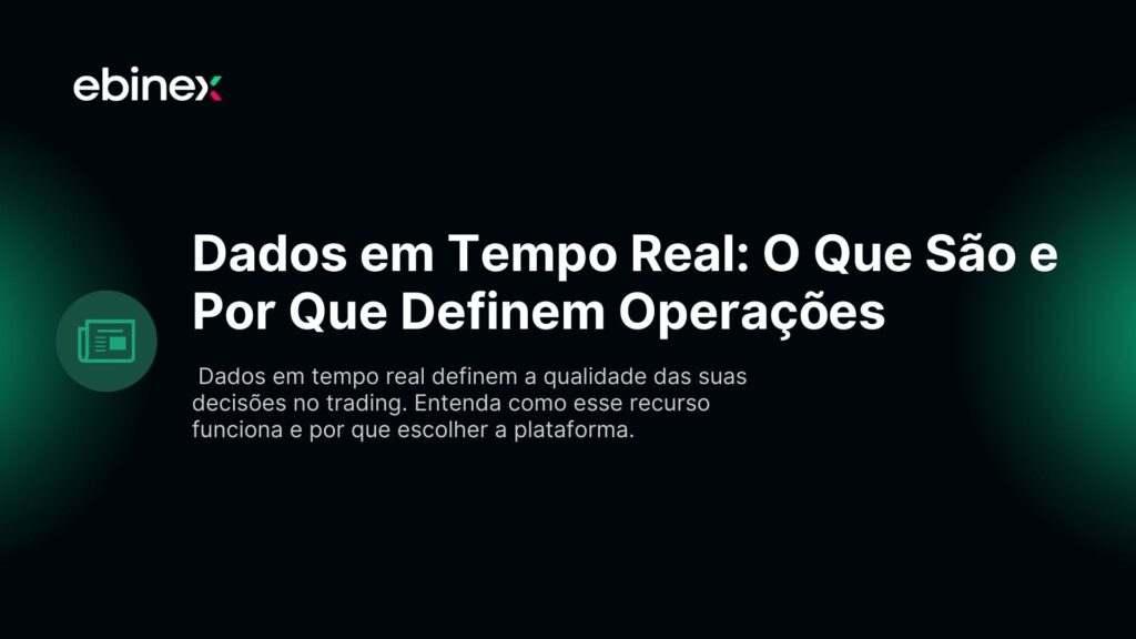 Dados em tempo real definem a qualidade das suas decisões no trading. Entenda como esse recurso funciona e por que escolher a plataforma.