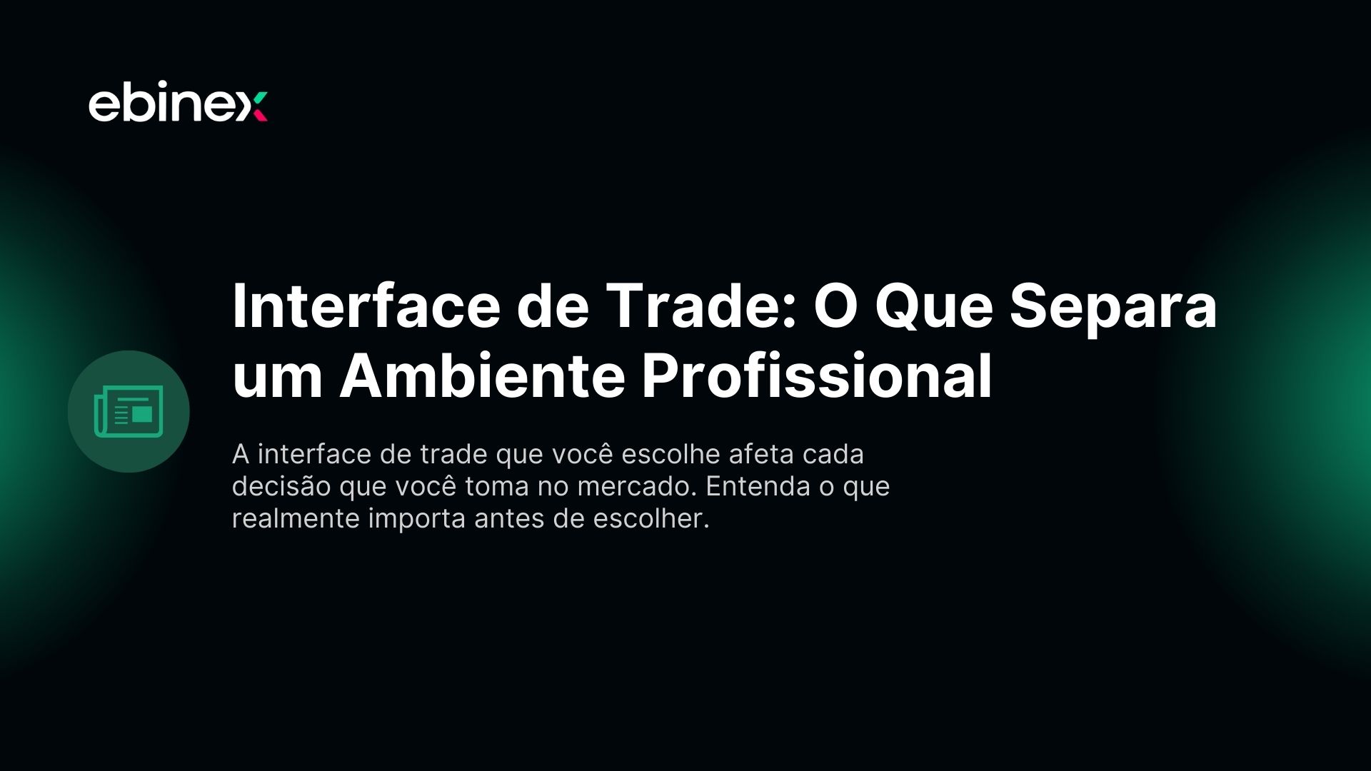 A interface de trade que você escolhe afeta cada decisão que você toma no mercado. Entenda o que realmente importa antes de escolher.