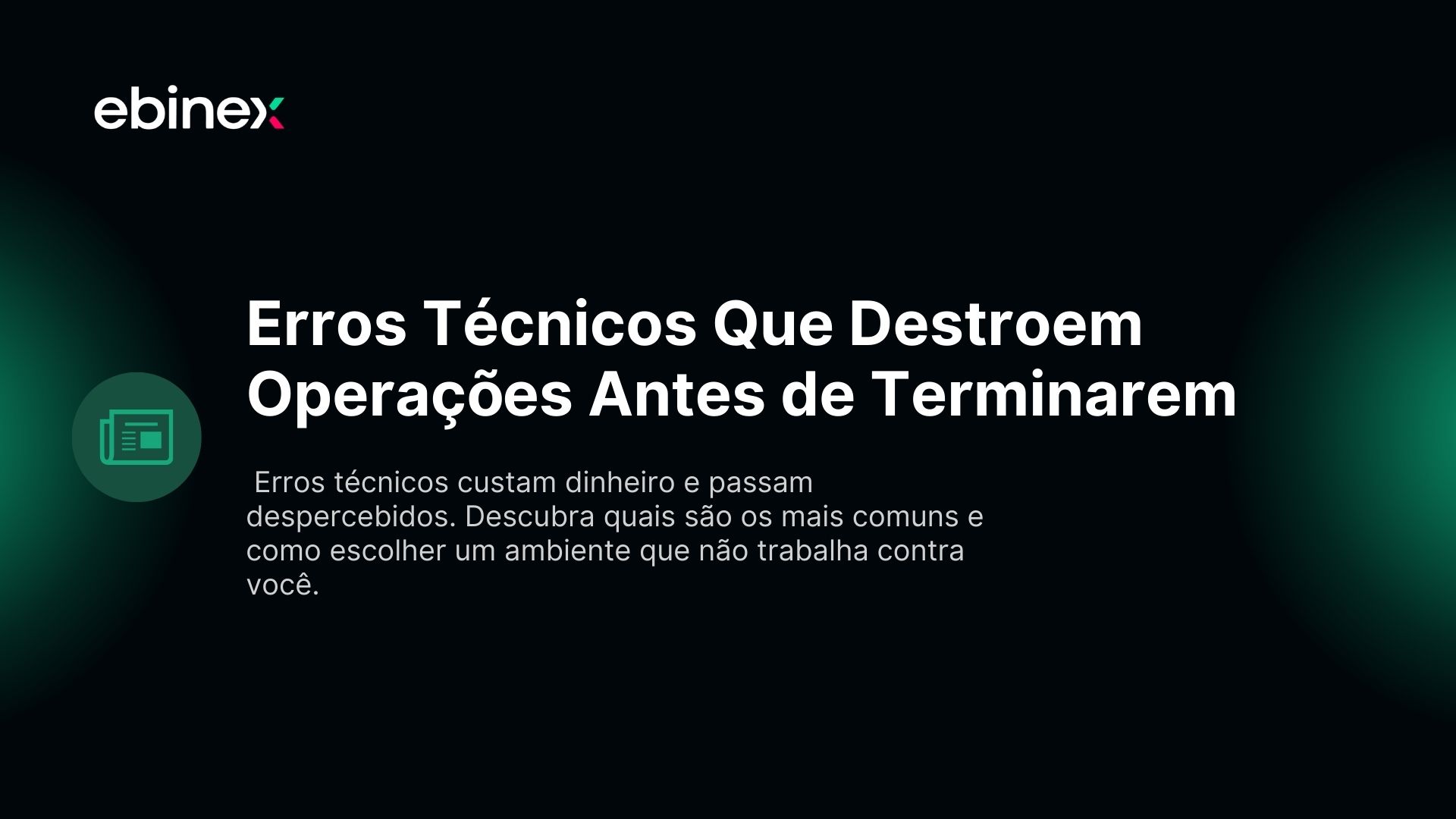 Erros Técnicos Que Destroem Operações Antes de Terminarem