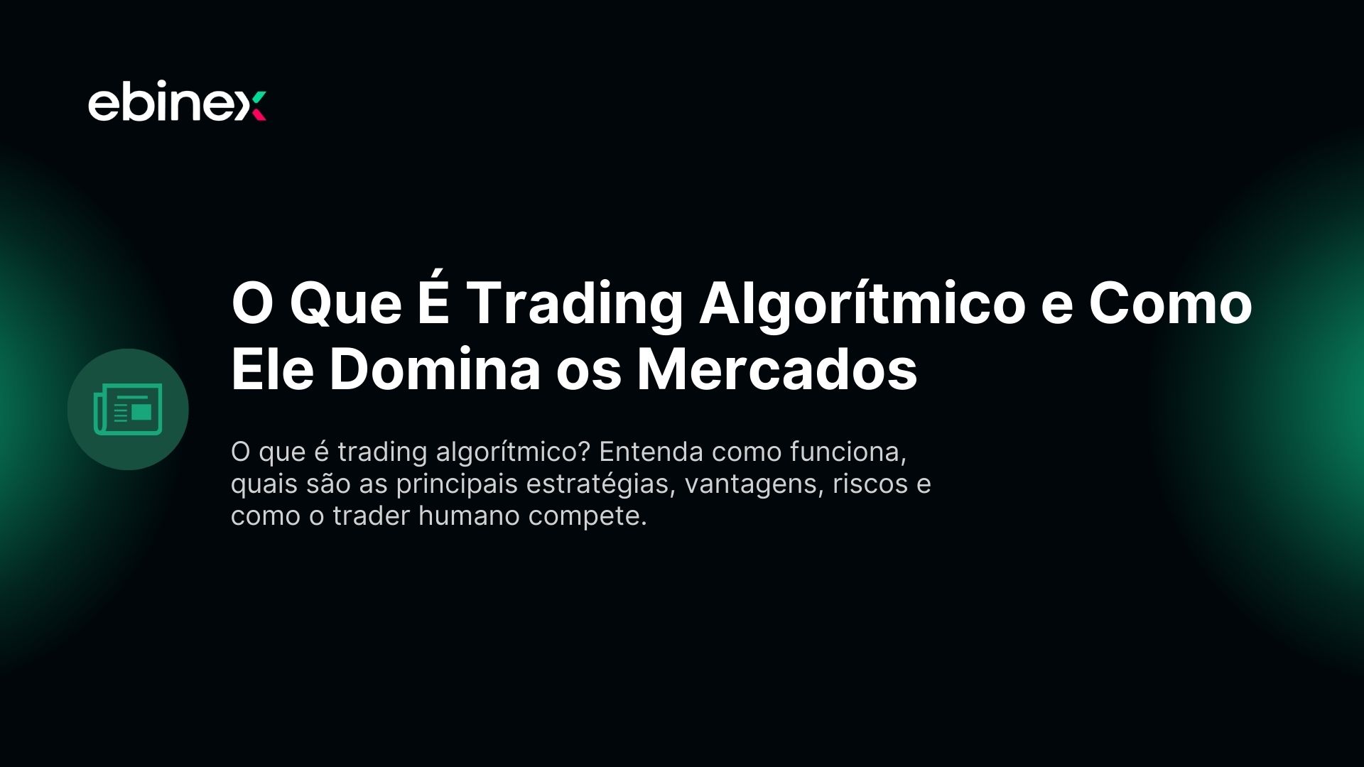 O que é trading algorítmico? Entenda como funciona, quais são as principais estratégias, vantagens, riscos e como o trader humano compete.