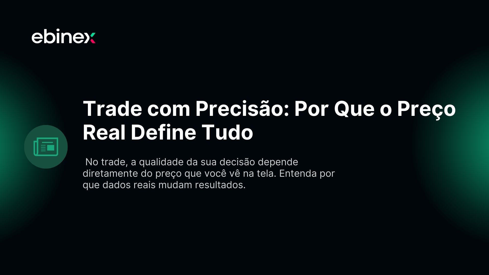 No trade, a qualidade da sua decisão depende diretamente do preço que você vê na tela. Entenda por que dados reais mudam resultados.