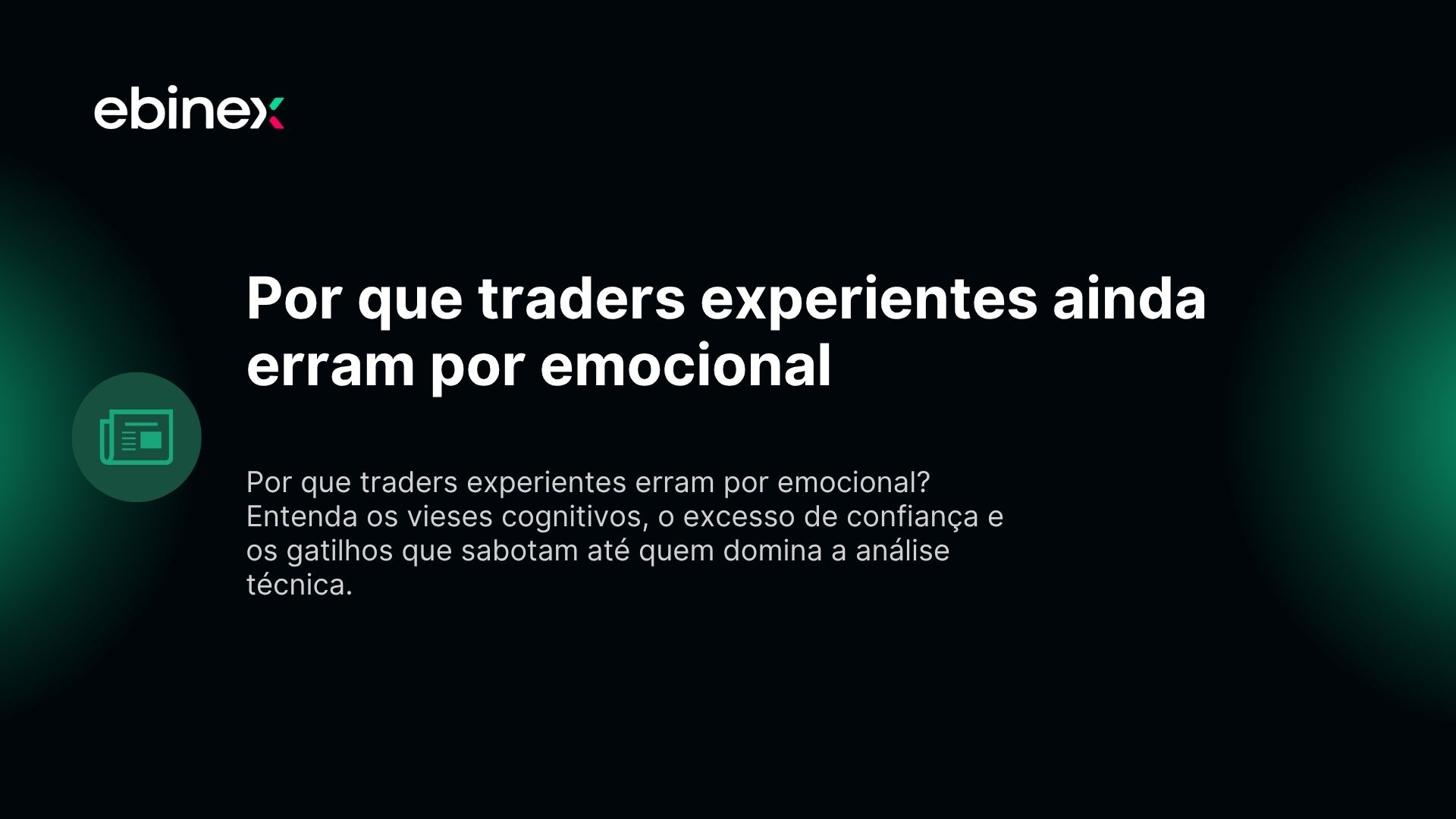 Por que traders experientes ainda erram por emocional