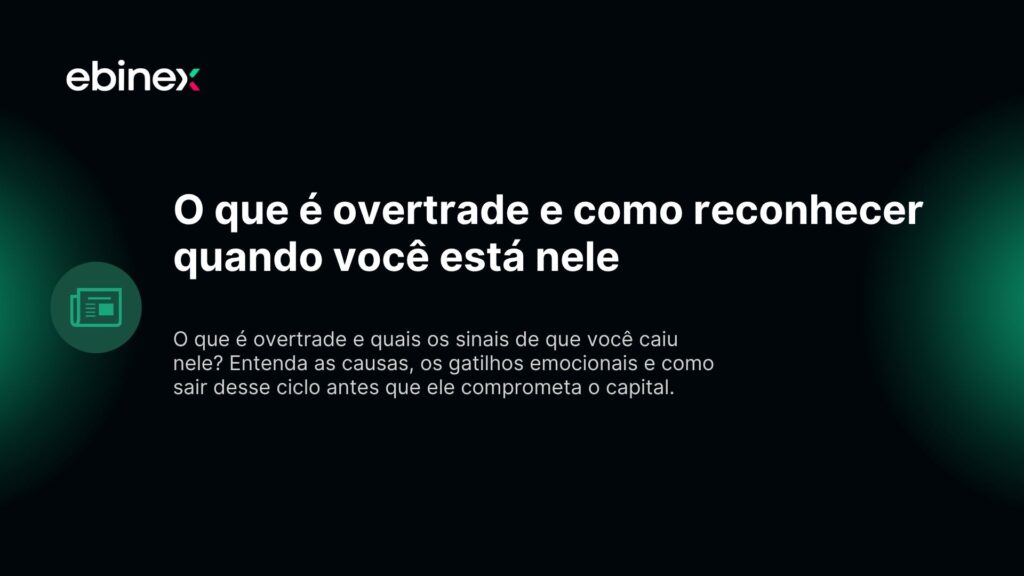 O que é overtrade e como reconhecer quando você está nele