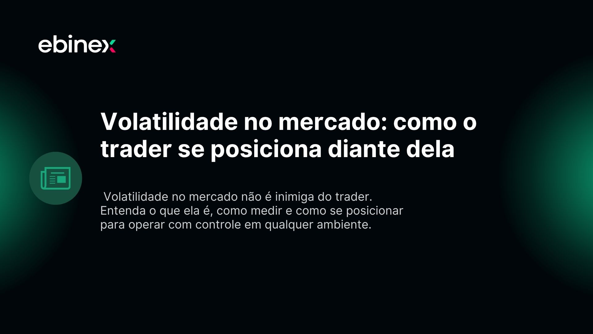 Volatilidade no mercado: como o trader se posiciona diante dela