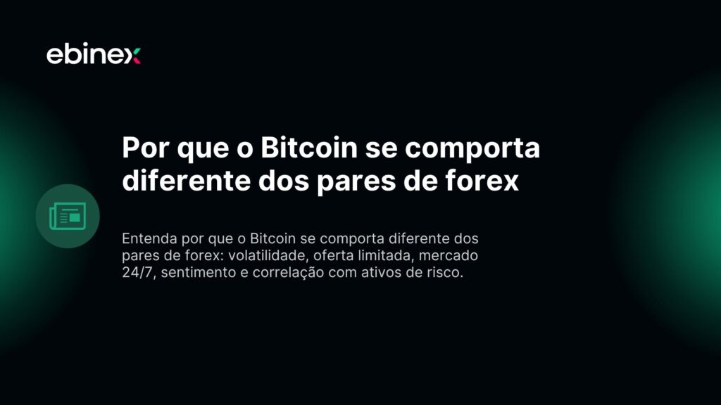 Por que o Bitcoin se comporta diferente dos pares de forex