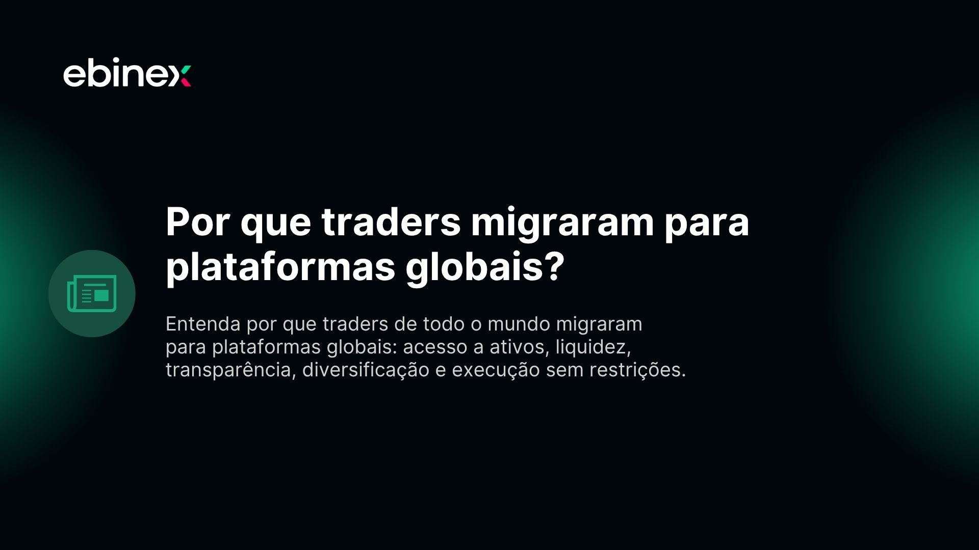 Por que traders migraram para plataformas globais?