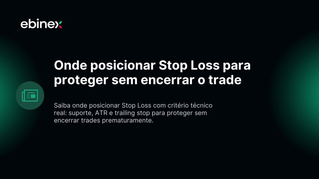 Onde posicionar Stop Loss para proteger sem encerrar o trade