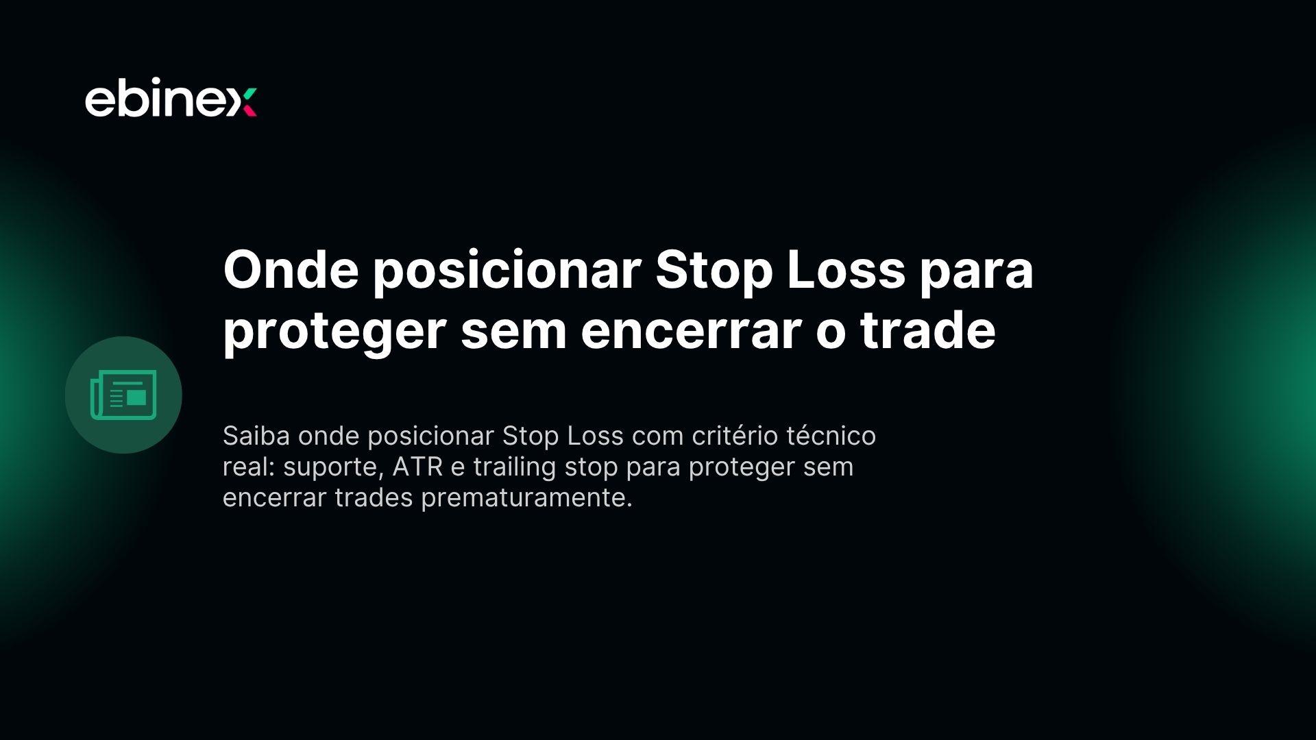 Onde posicionar Stop Loss para proteger sem encerrar o trade