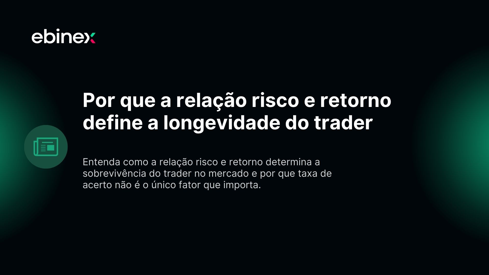 Por que a relação risco e retorno define a longevidade do trader