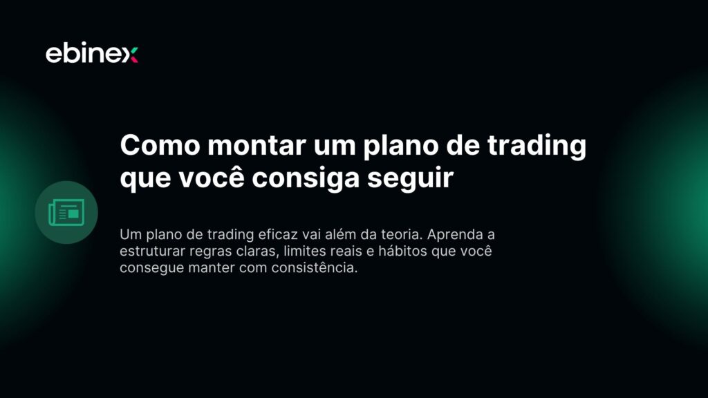 Como montar um plano de trading que você consiga seguir