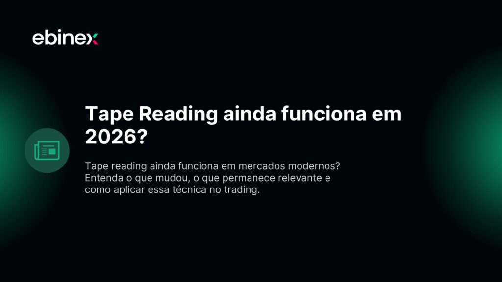 Tape reading ainda funciona em mercados modernos? Entenda o que mudou, o que permanece relevante e como aplicar essa técnica no trading.