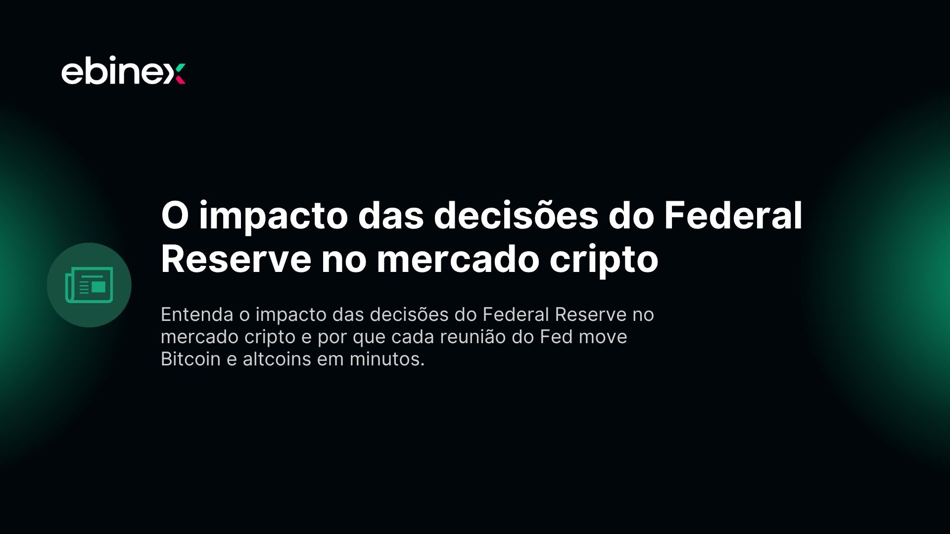 O impacto das decisões do Federal Reserve no mercado cripto