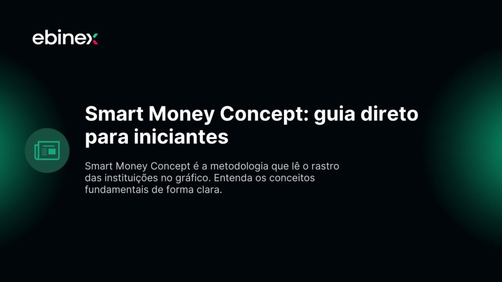 Smart Money Concept é a metodologia que lê o rastro das instituições no gráfico. Entenda os conceitos fundamentais de forma clara.