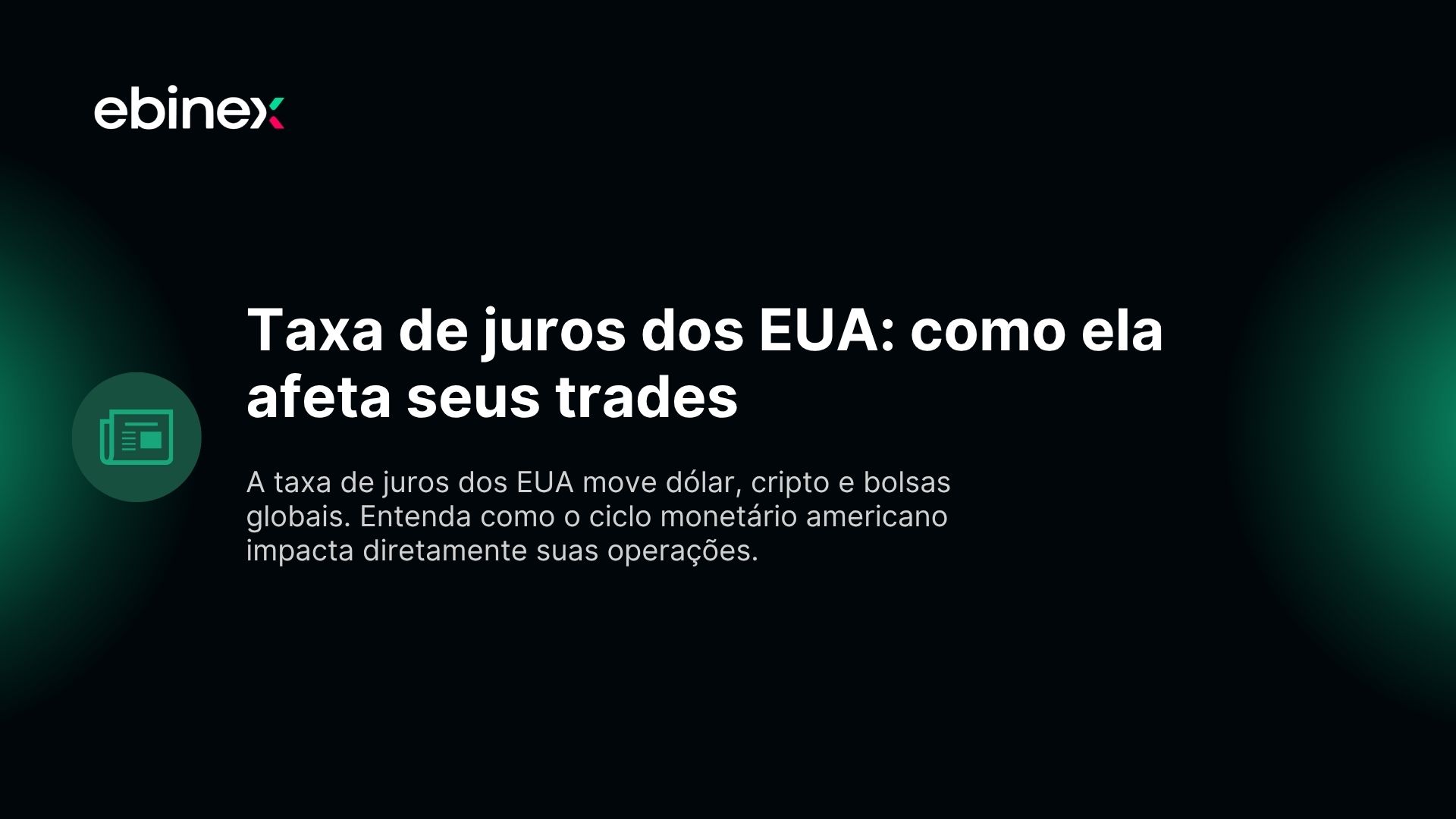 Taxa de juros dos EUA: como ela afeta seus trades