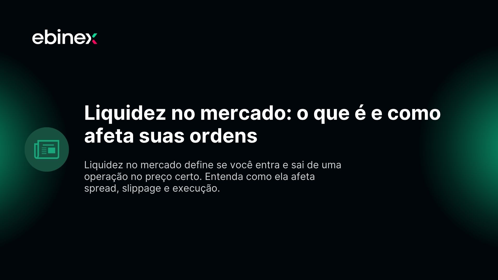 Liquidez no mercado define se você entra e sai de uma operação no preço certo. Entenda como ela afeta spread, slippage e execução.