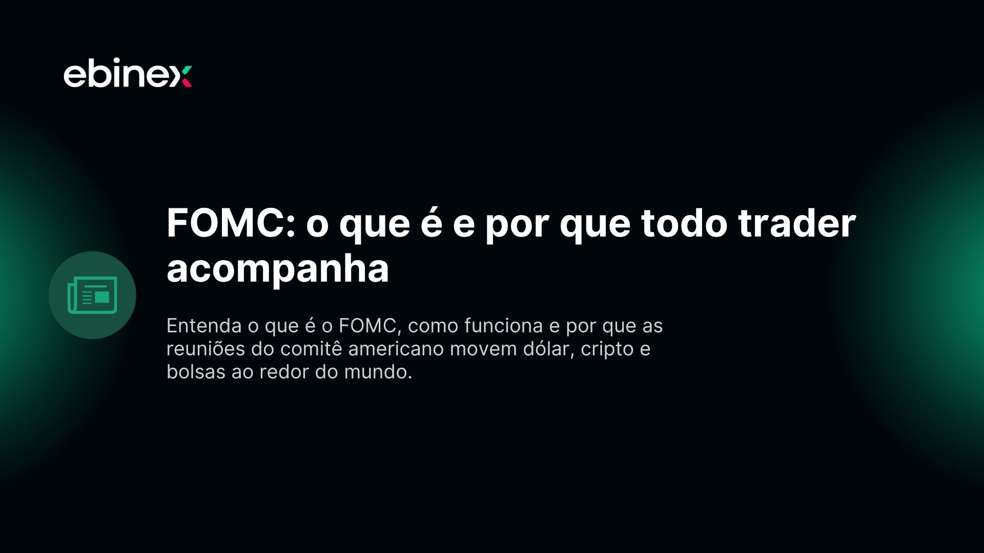 Entenda o que é o FOMC, como funciona e por que as reuniões do comitê americano movem dólar, cripto e bolsas ao redor do mundo.