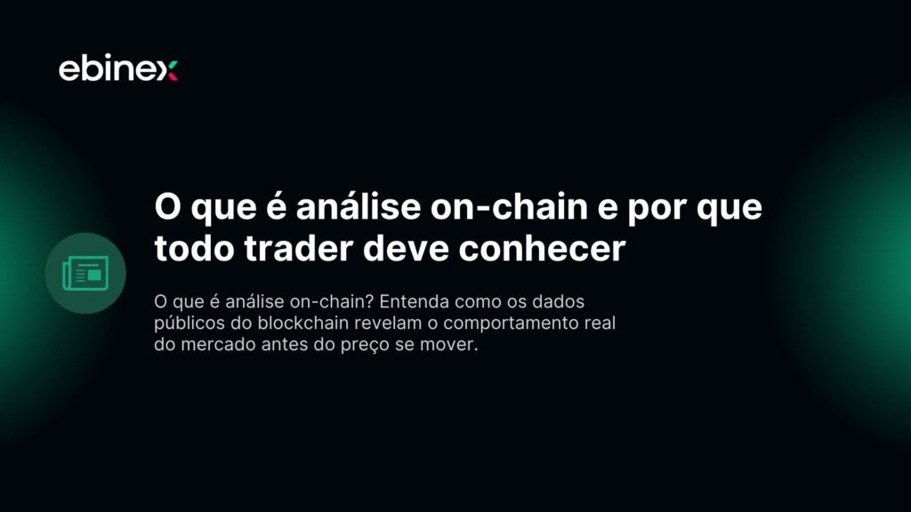 O que é análise on-chain? Entenda como os dados públicos do blockchain revelam o comportamento real do mercado antes do preço se mover.