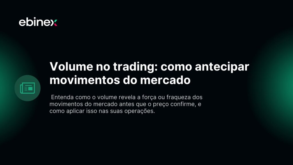 Volume no trading: como antecipar movimentos do mercado