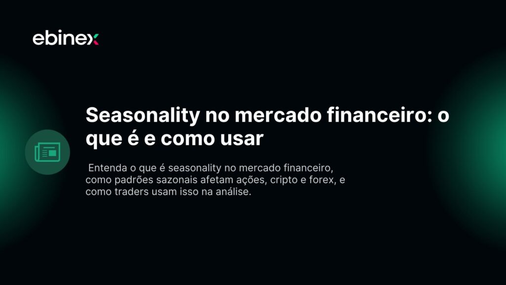 Seasonality no mercado financeiro: o que é e como usar