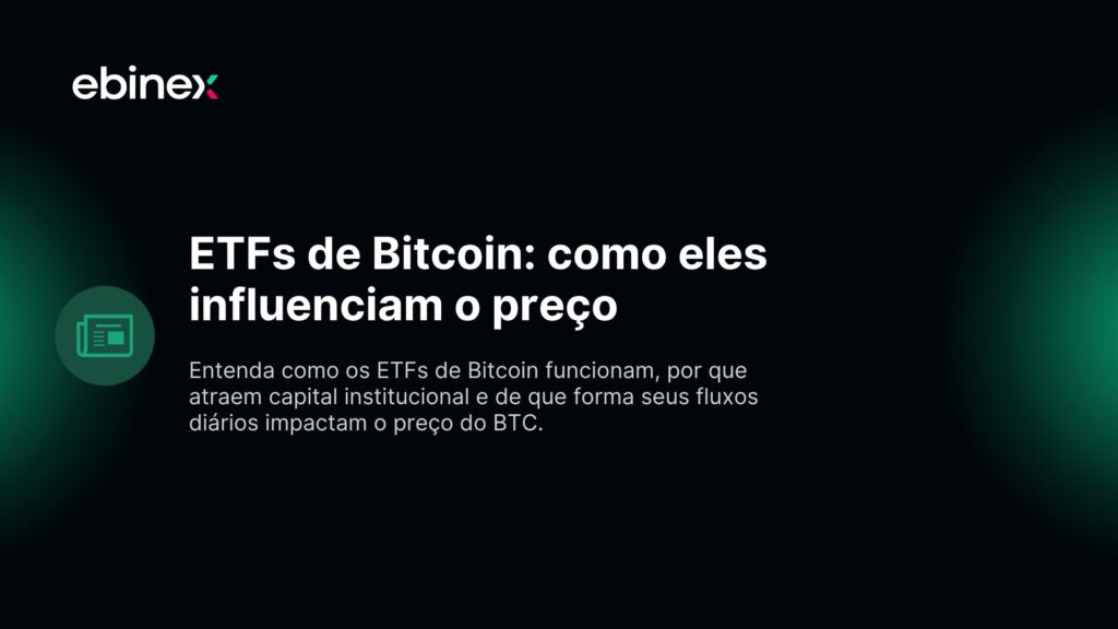ETFs de Bitcoin: como eles influenciam o preço