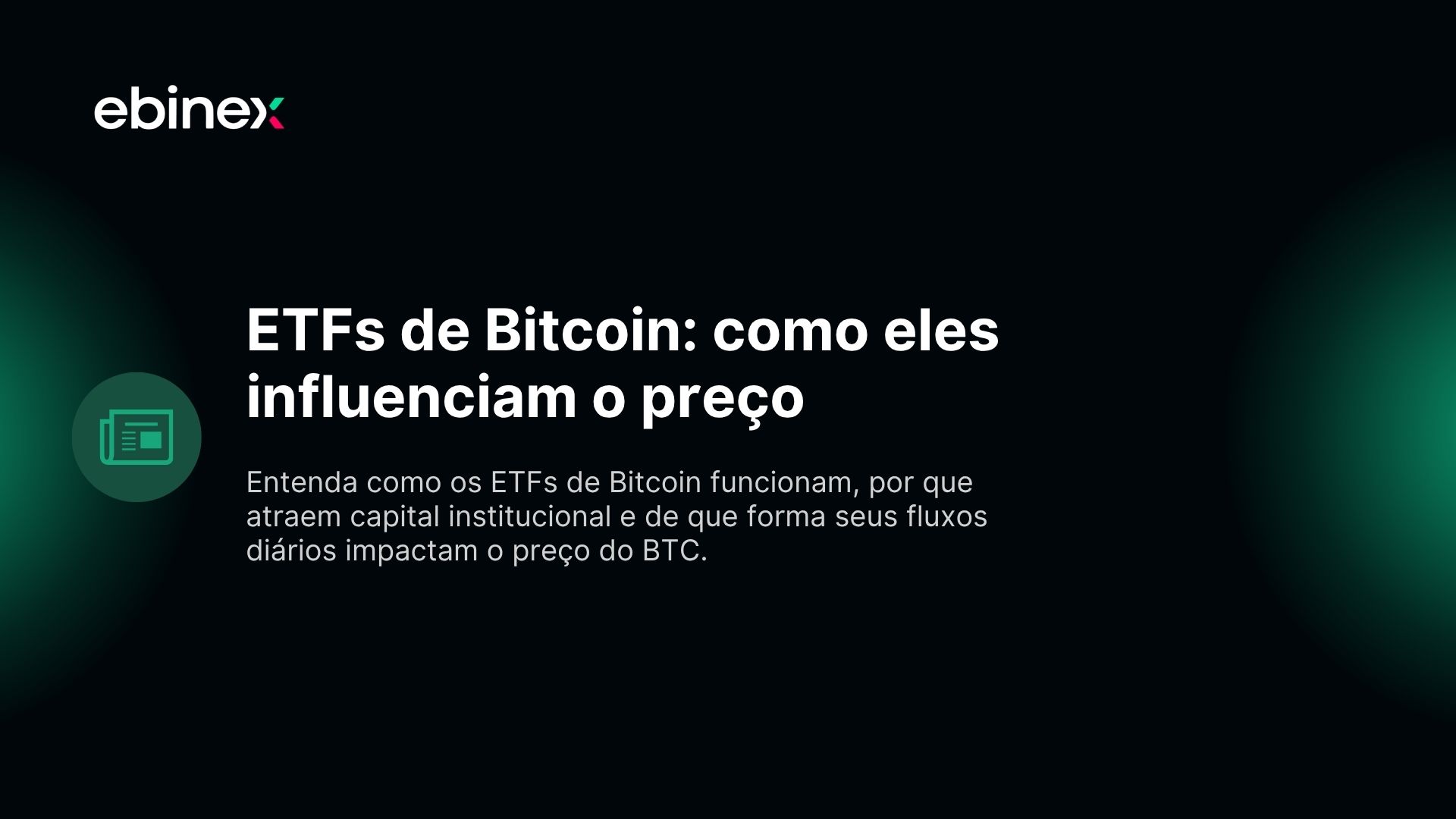 ETFs de Bitcoin: como eles influenciam o preço