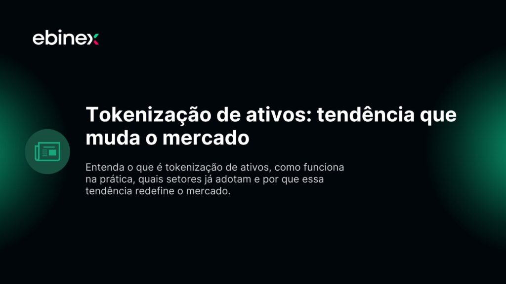 Tokenização de ativos: tendência que muda o mercado